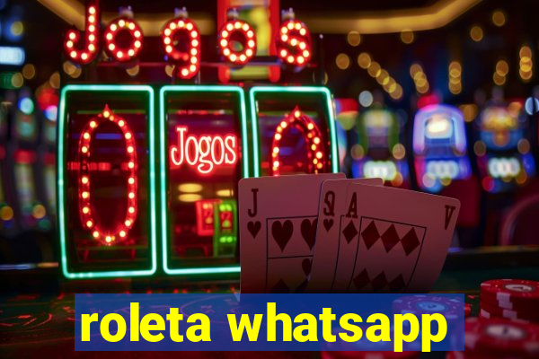roleta whatsapp